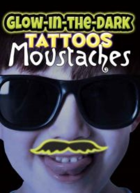 Glow-In-The-Dark Tattoos Moustaches, Paperback / softback Book