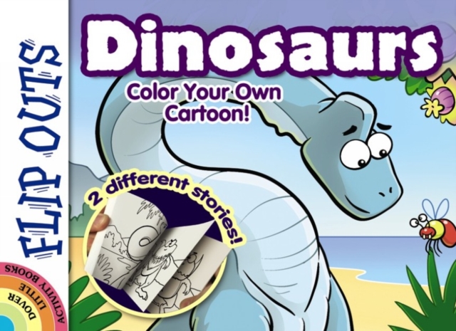 Flip Outs -- Dinosaurs: Color Your Own Cartoon!, Paperback / softback Book