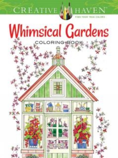 Creative Haven Whimsical Gardens Coloring Book, Paperback / softback Book