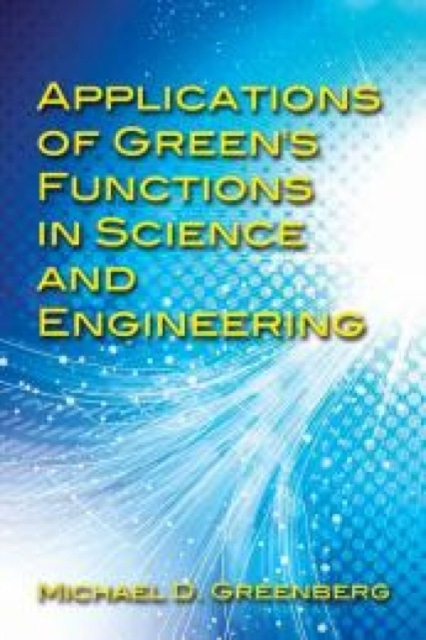Applications of Green's Functions in Science and Engineering, Paperback / softback Book