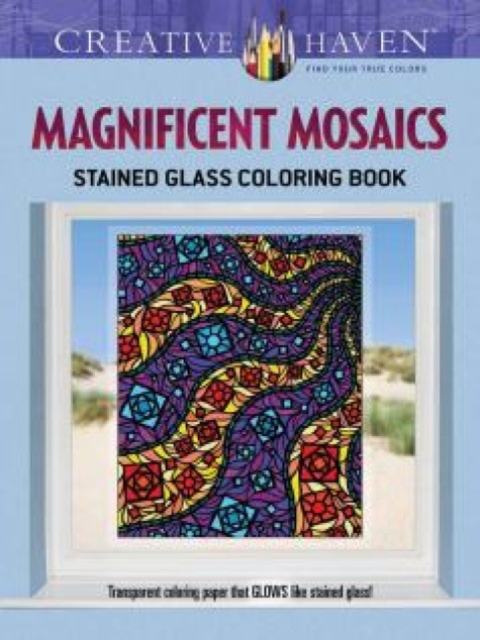 Creative Haven Magnificent Mosaics Stained Glass Coloring Book, Paperback / softback Book