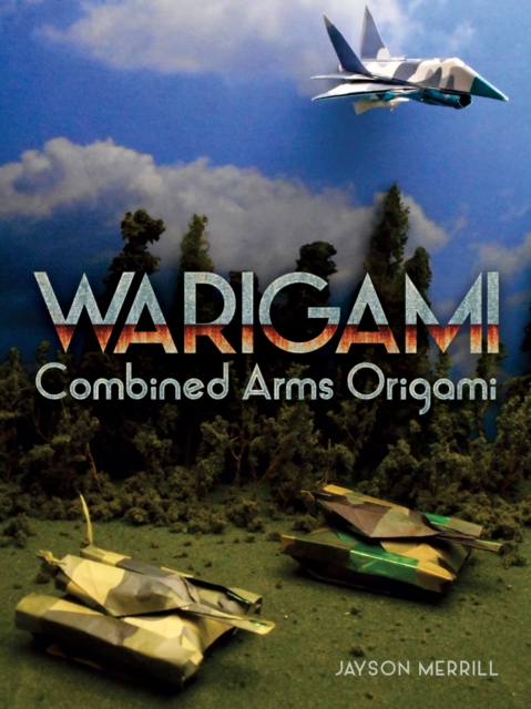 Warigami : Combined Arms Origami, EPUB eBook