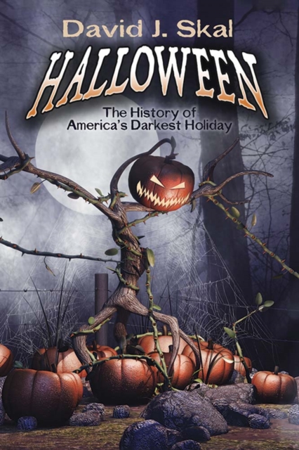 Halloween : The History of America’s Darkest Holiday, Paperback / softback Book