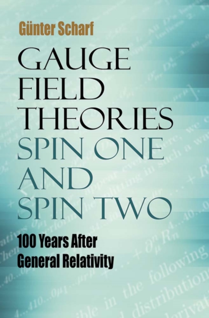 Gauge Field Theories: Spin One and Spin Two : 100 Years After General Relativity, Paperback / softback Book