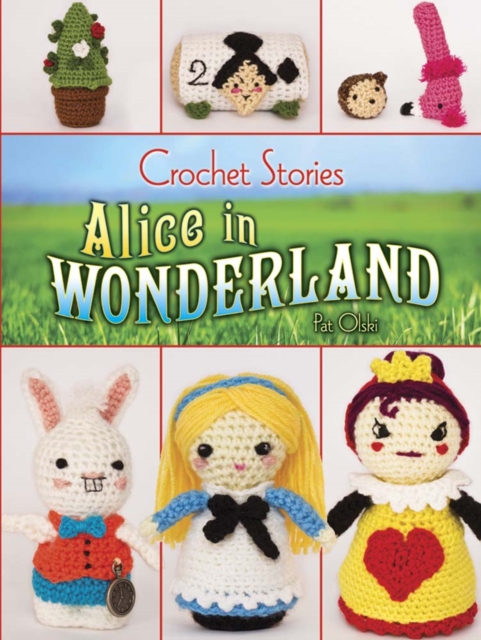 Crochet Stories: Alice in Wonderland, Paperback / softback Book