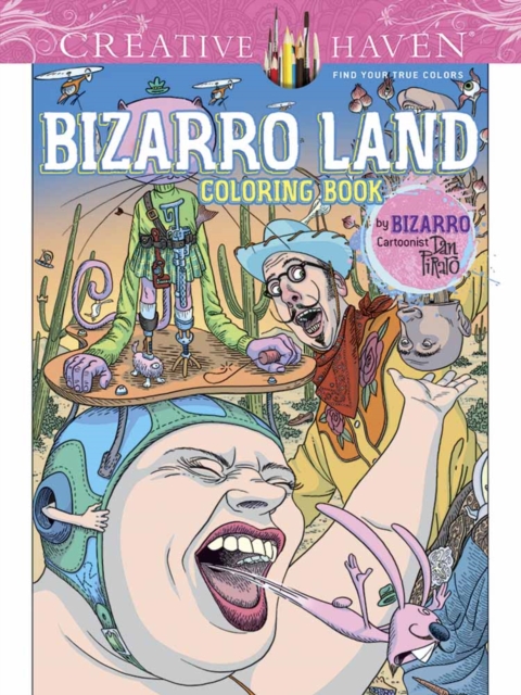 Creative Haven Bizarro Land Coloring Book : by Bizarro cartoonist Dan Piraro, Paperback / softback Book