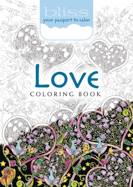 BLISS Love Coloring Book : Your Passport to Calm, Paperback / softback Book