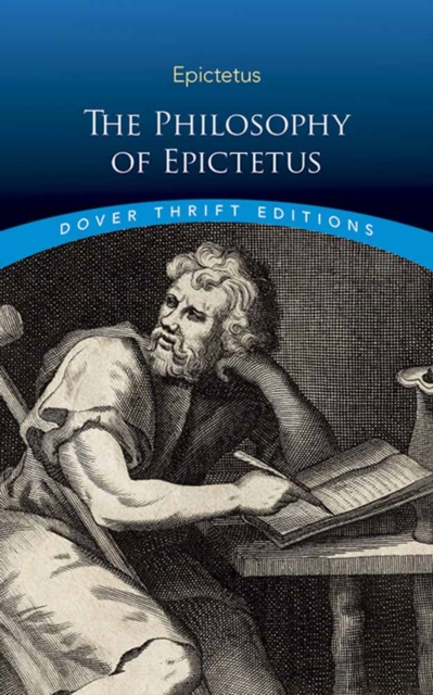 Philosophy of Epictetus : Golden Sayings and Fragments, Paperback / softback Book