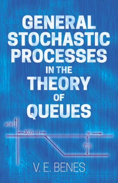 General Stochastic Processes in the Theory of Queues, Paperback / softback Book