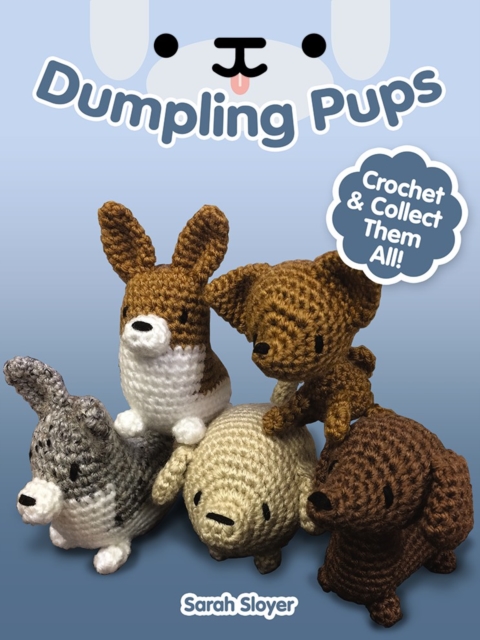 Dumpling Pups: Crochet and Collect Them All!, Paperback / softback Book