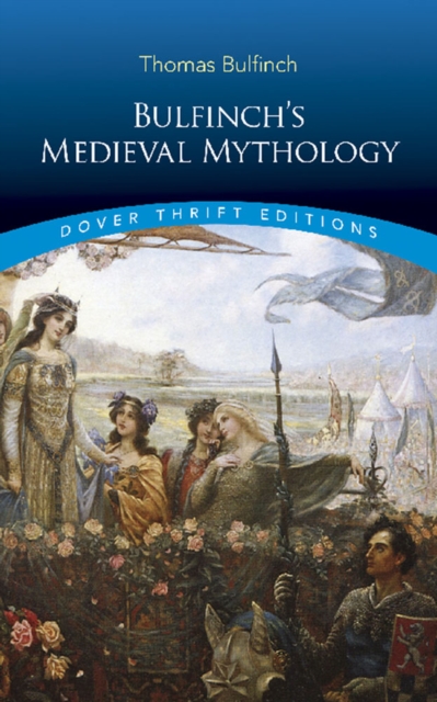 Bulfinch'S Medieval Mythology, Paperback / softback Book