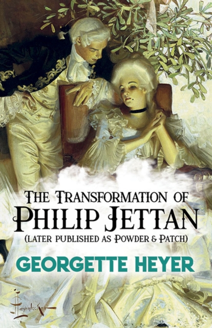 The Transformation of Philip Jettan: (later published as Powder and Patch) : (later published as Powder and Patch), Paperback / softback Book