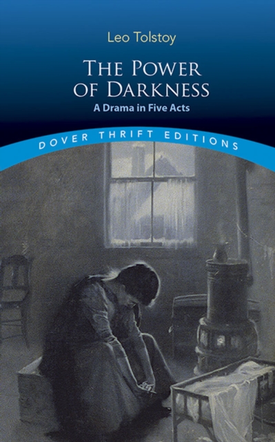 The Power of Darkness: a Drama in Five Acts : A Drama in Five Acts, Paperback / softback Book