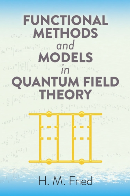 Functional Methods and Models in Quantum Field Theory, Paperback / softback Book