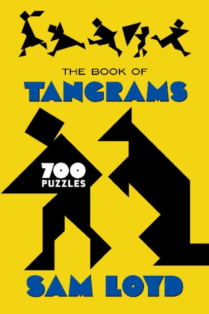 The Book of Tangrams : 700 Puzzles, Paperback / softback Book