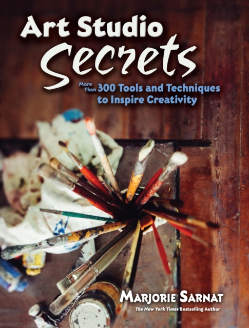 Art Studio Secrets : More Than 300 Tools and Techniques to Inspire Creativity, EPUB eBook