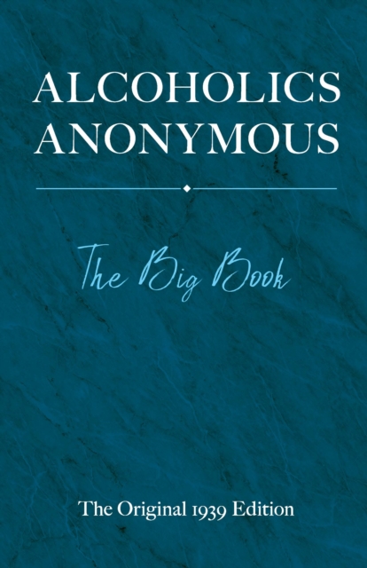 Alcoholics Anonymous : The Big Book: The Original 1939 Edition, EPUB eBook