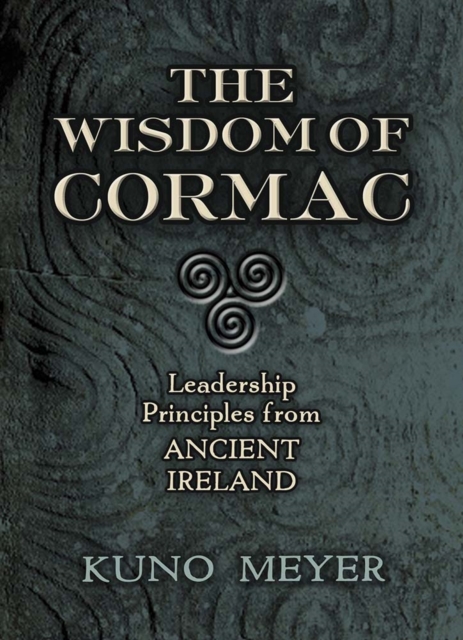 Wisdom of Cormac : Leadership Principles from Ancient Ireland, Paperback / softback Book