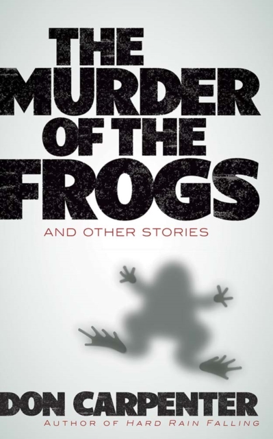 Murder of the Frogs and Other Stories, Paperback / softback Book
