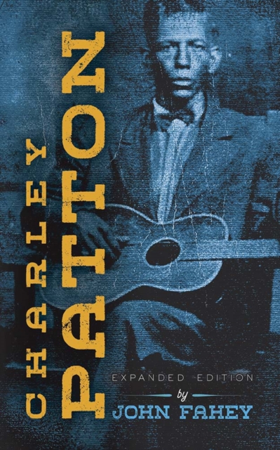 Charley Patton : Expanded Edition, Paperback / softback Book