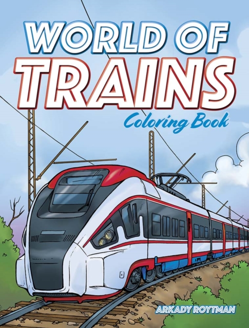 World of Trains Coloring Book, Paperback / softback Book