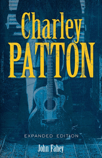 Charley Patton : Expanded Edition, EPUB eBook