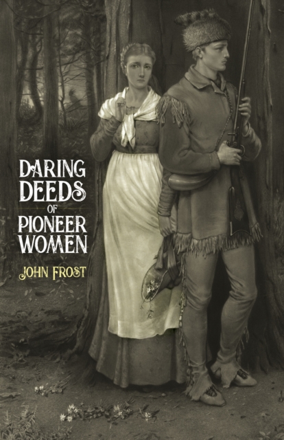 Daring Deeds of Pioneer Women, EPUB eBook