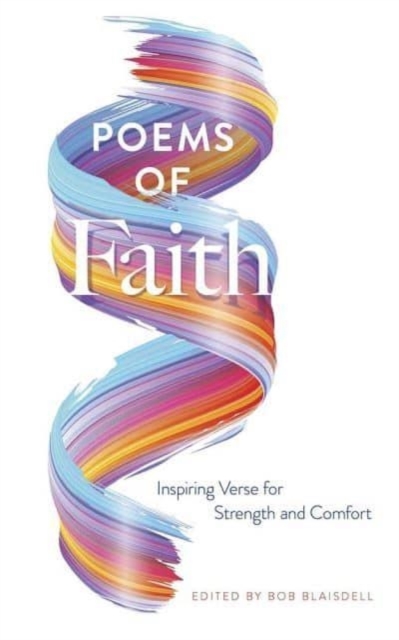 Poems of Faith: Inspiring Verse for Strength and Comfort, Hardback Book