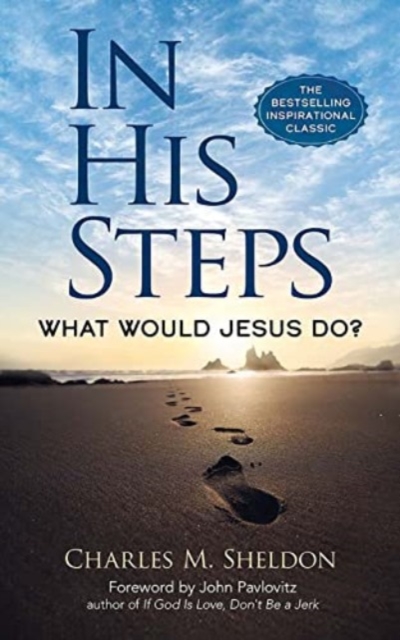 In His Steps: What Would Jesus Do?, Paperback / softback Book