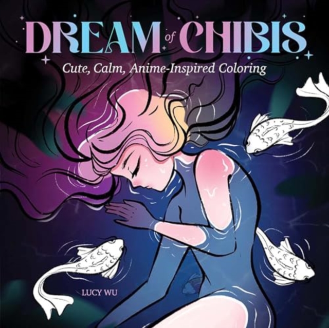 Dream of Chibis: Cute, Calm, Anime-Inspired Coloring, Paperback / softback Book