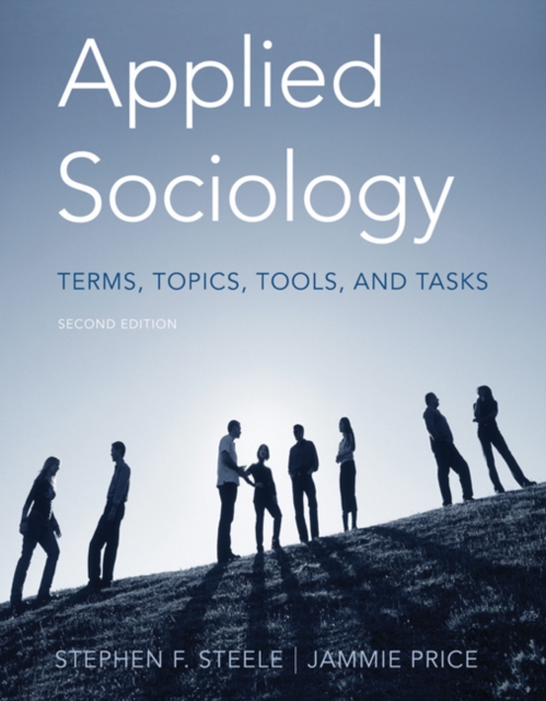 Applied Sociology : Terms, Topics, Tools, and Tasks, Paperback Book