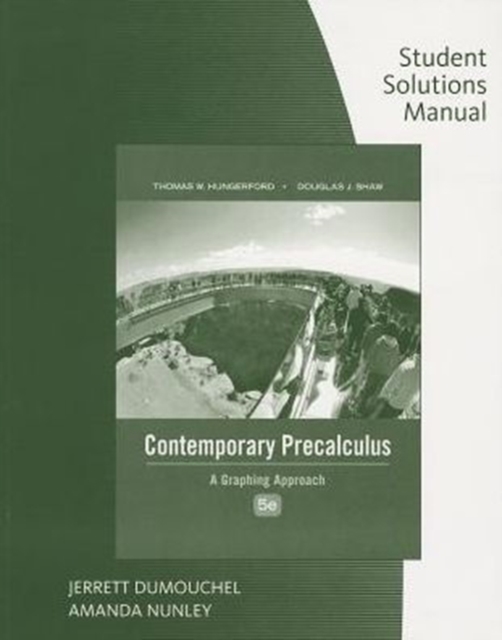 Student Solutions Manual for Hungerford's Contemporary Precalculus: a Graphing Approach, 5th, Paperback Book