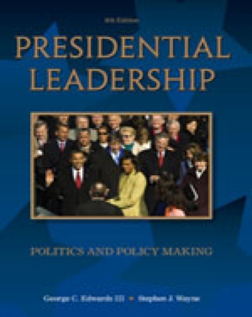 Presidential Leadership : Politics and Policy Making, Paperback Book