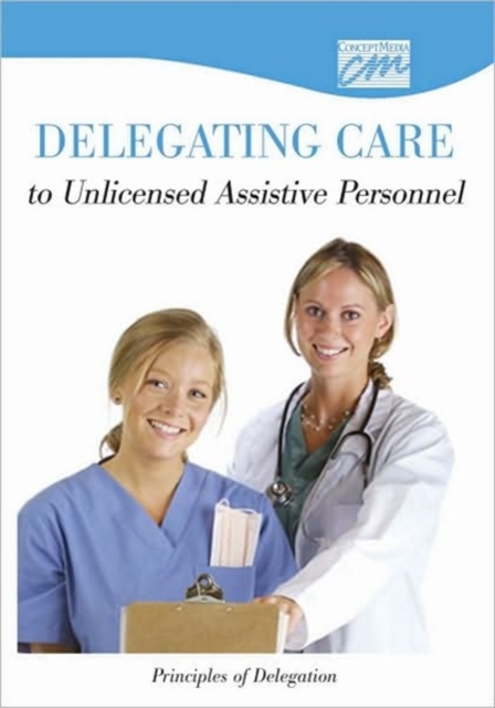 Delegating Care to Unlicensed Personnel: Principles of Delegation (CD), CD-ROM Book