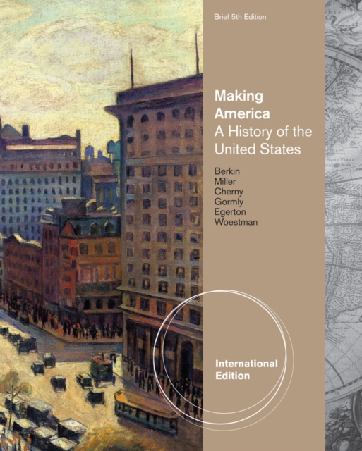 Making America : A History of the United States, Brief, International Edition, Paperback / softback Book