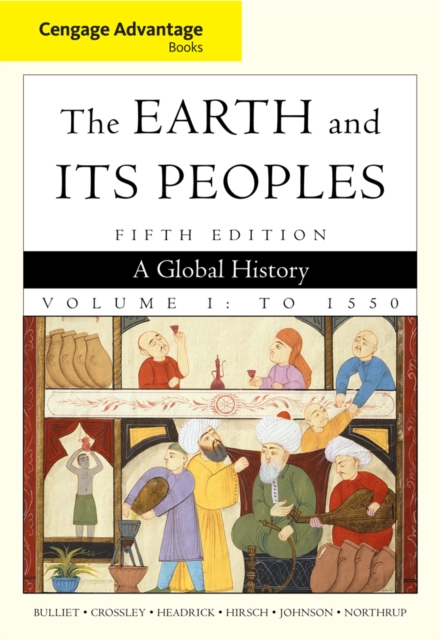 Cengage Advantage Books: The Earth and Its Peoples, Volume 1, Paperback / softback Book