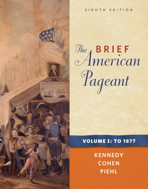The Brief American Pageant : A History of the Republic, Volume I: To 1877, Paperback / softback Book