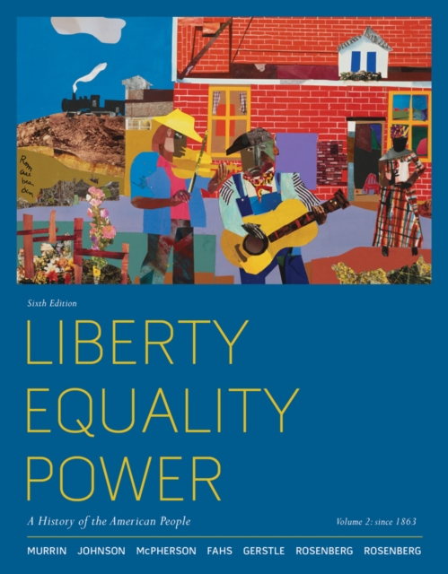 Liberty, Equality, Power : A History of the American People, Volume 2: Since 1863, Paperback / softback Book