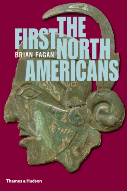 The First North Americans : An Archaeological Journey, Hardback Book