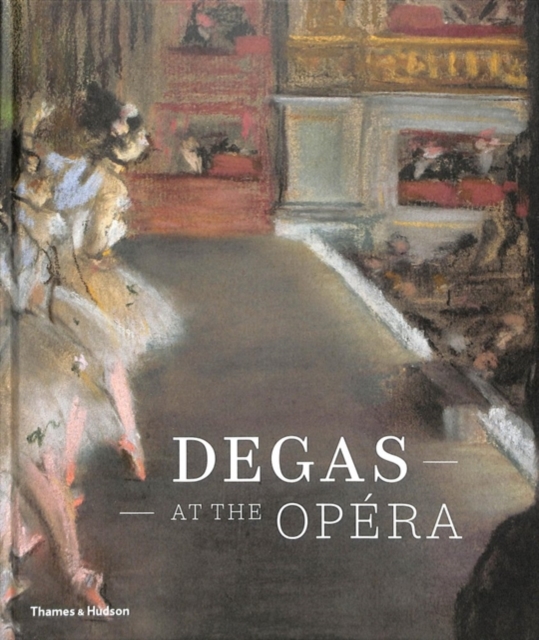 Degas at the Opera, Hardback Book