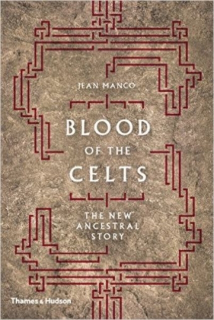 Blood of the Celts : The New Ancestral Story, Hardback Book