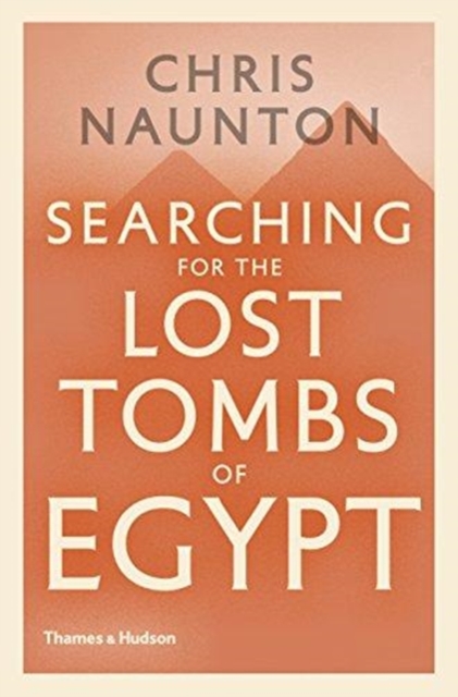 Searching for the Lost Tombs of Egypt, Hardback Book
