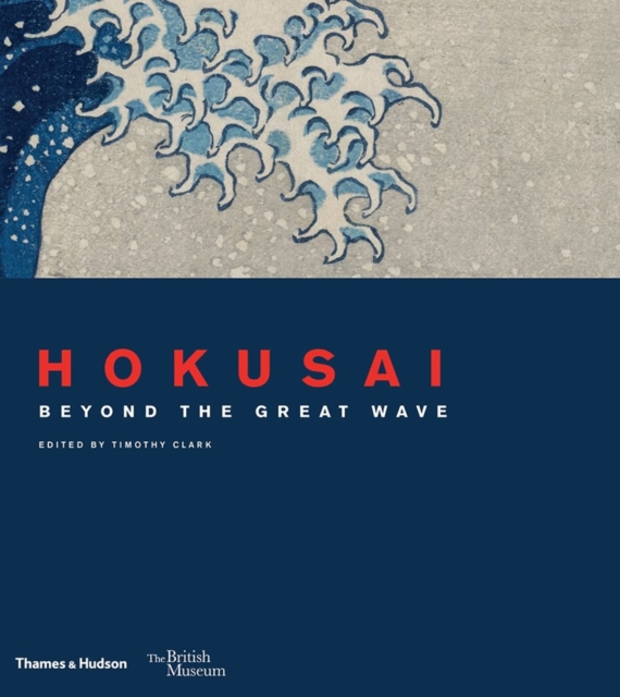 Hokusai : beyond the Great Wave, Hardback Book