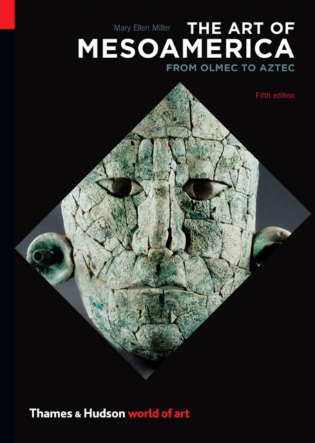 The Art of Mesoamerica : From Olmec to Aztec, Paperback / softback Book