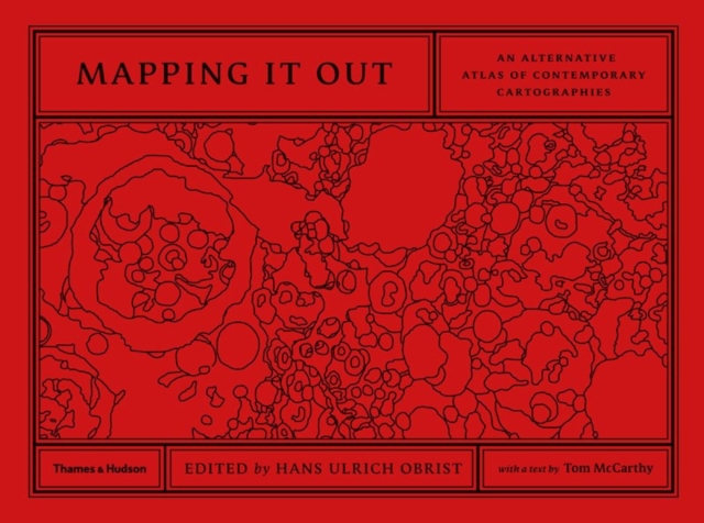 Mapping It Out : An Alternative Atlas of Contemporary Cartographies, Hardback Book