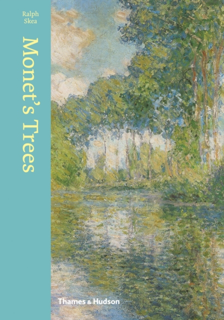 Monet's Trees : Paintings and Drawings by Claude Monet, Hardback Book
