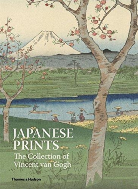 Japanese Prints: The Collection of Vincent van Gogh, Hardback Book
