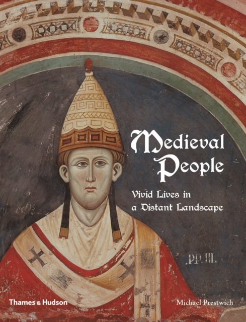 Medieval People : Vivid Lives in a Distant Landscape - From Charlemagne to Piero della Francesca, Hardback Book