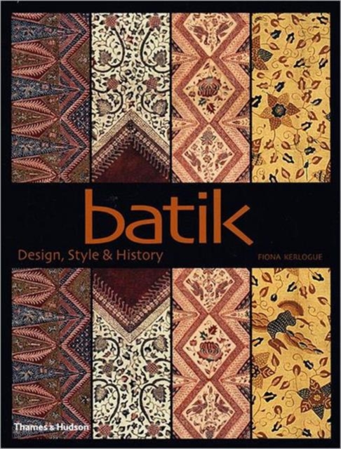 Batik : Design, Style & History, Paperback Book