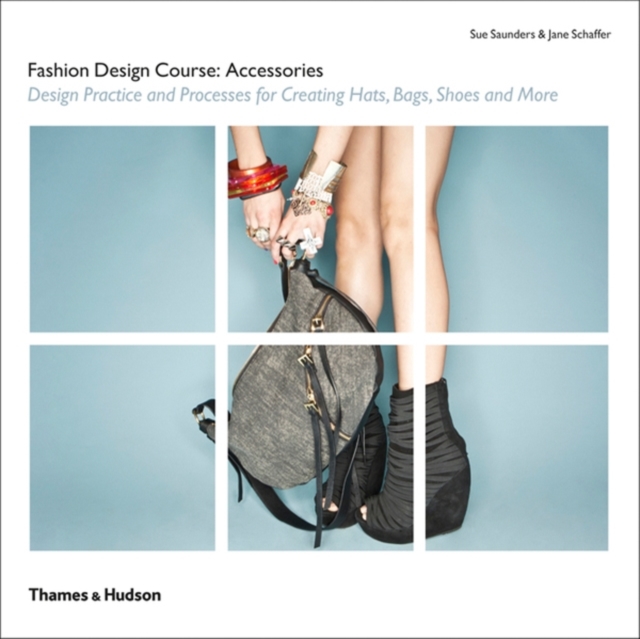 Fashion Design Course: Accessories : Design Practice and Processes for Creating Hats, Bags, Shoes and More, Paperback / softback Book